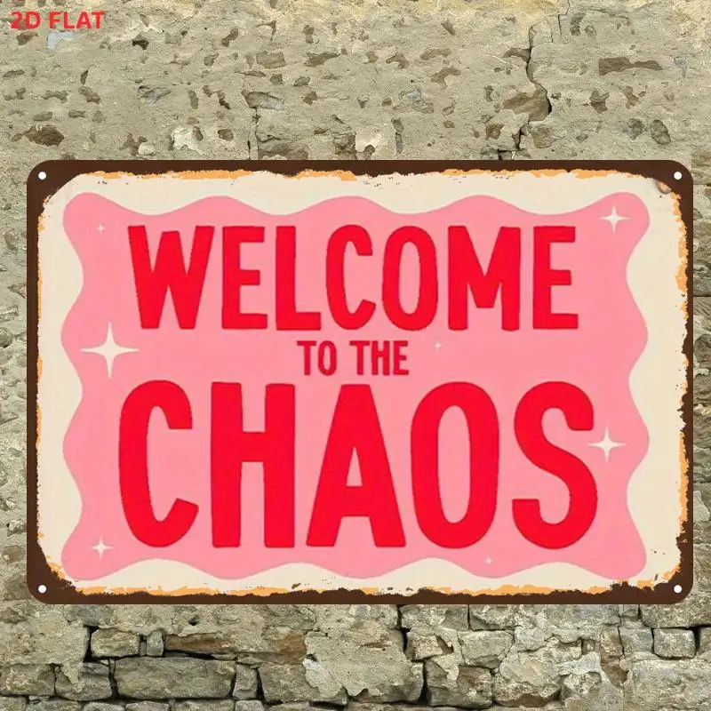 2D Flat, 1pc, Welcome to The Chaos Signmetal Iron Sign, Pre-Drilled Holes, Suitable for Indoor, Garden, Outdoor, Home, Office
