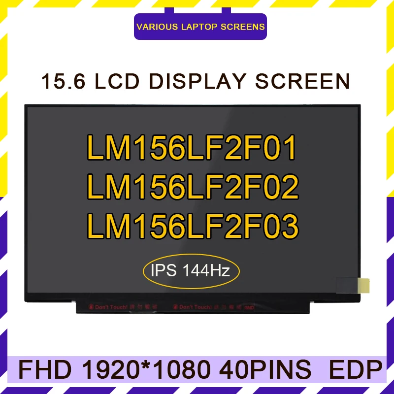 

LM156LF2F01 LM156LF2F02 LM156LF2F03 15.6“ IPS 144HZ FHD 1920*1080 Laptop LCD Screen LED Display Matrix Panel eDP 40Pins