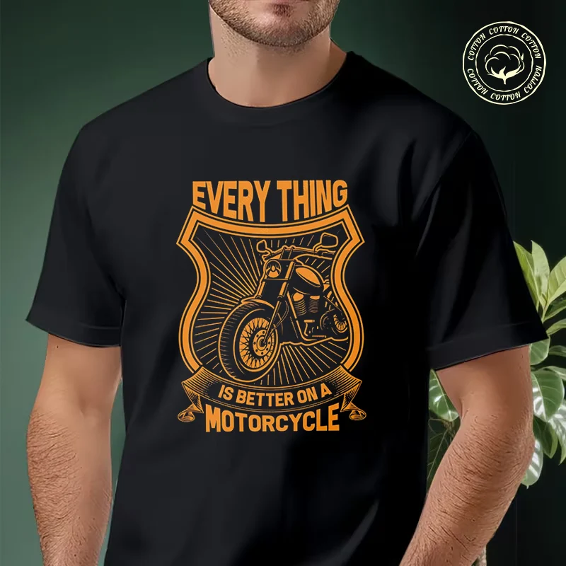

2026 Men Cotton Casual T-shirts Every Thing Is Better On A Motorcycle Tee Men s Summer Cycling Sportswear Tops