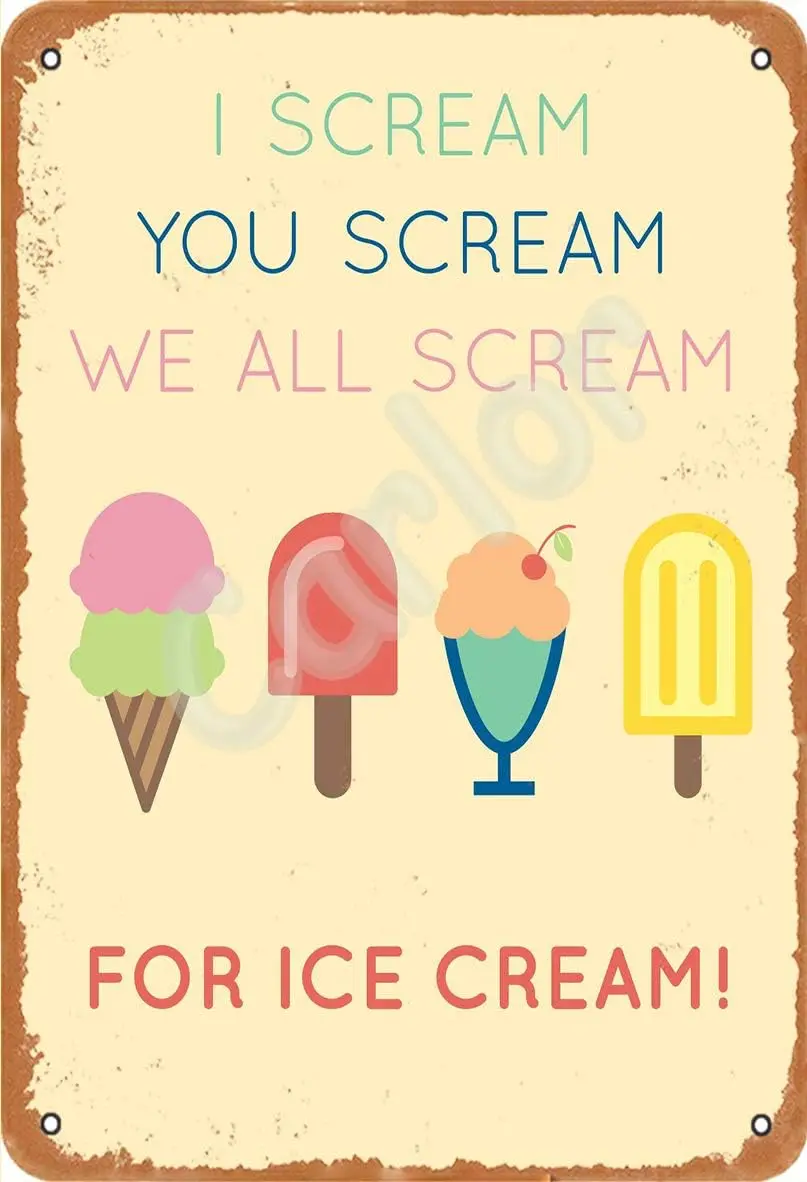 Carlor I Scream You Screm We All Screm for Ice Cream! Ice Cream Chic Vintage Wall Decor Metal Tin Sign 12 X 8 Inches