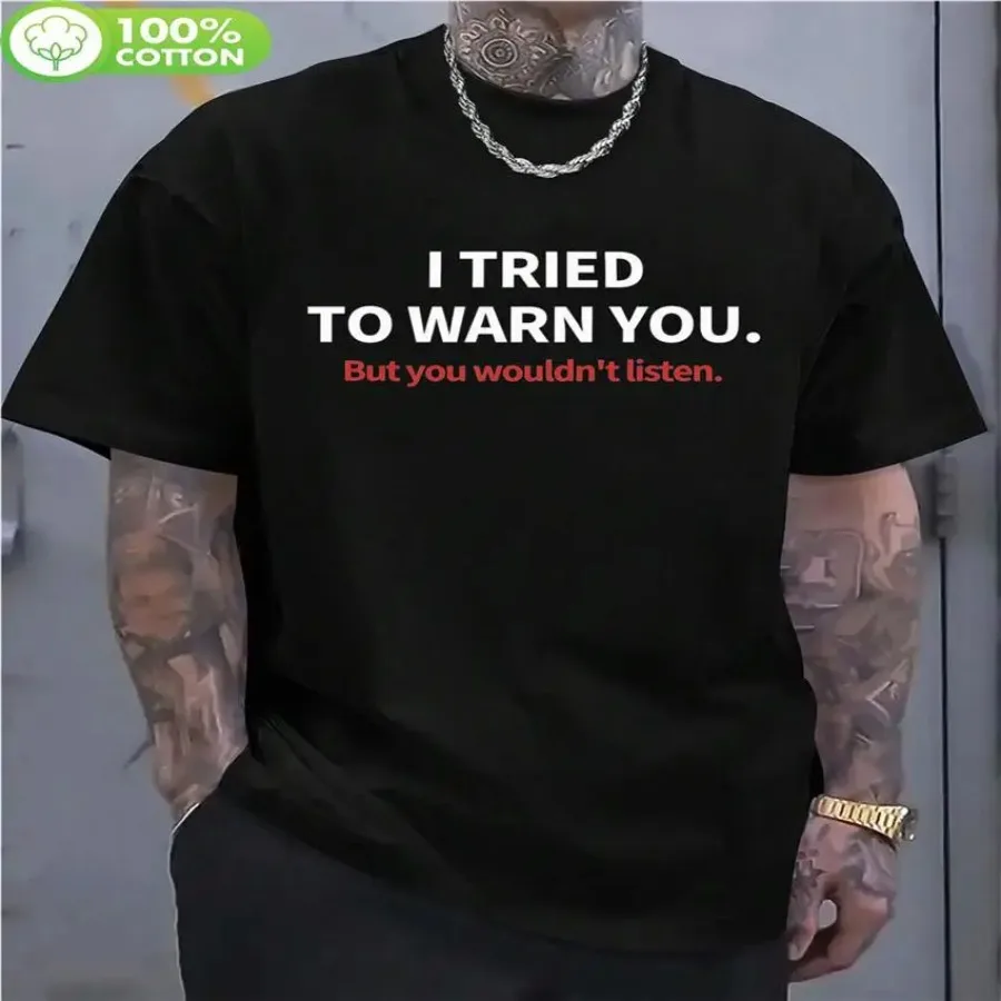 【New Arrival】Funny "But You Wouldn't Listen" Print T-Shirt Sarcastic Warning Black Short Sleeve Streetwear Tee