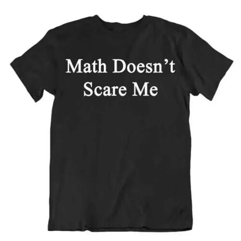 Matemáticas Doesn T Scare Me Camiseta Divertido Camisa Novedad Frase shirt