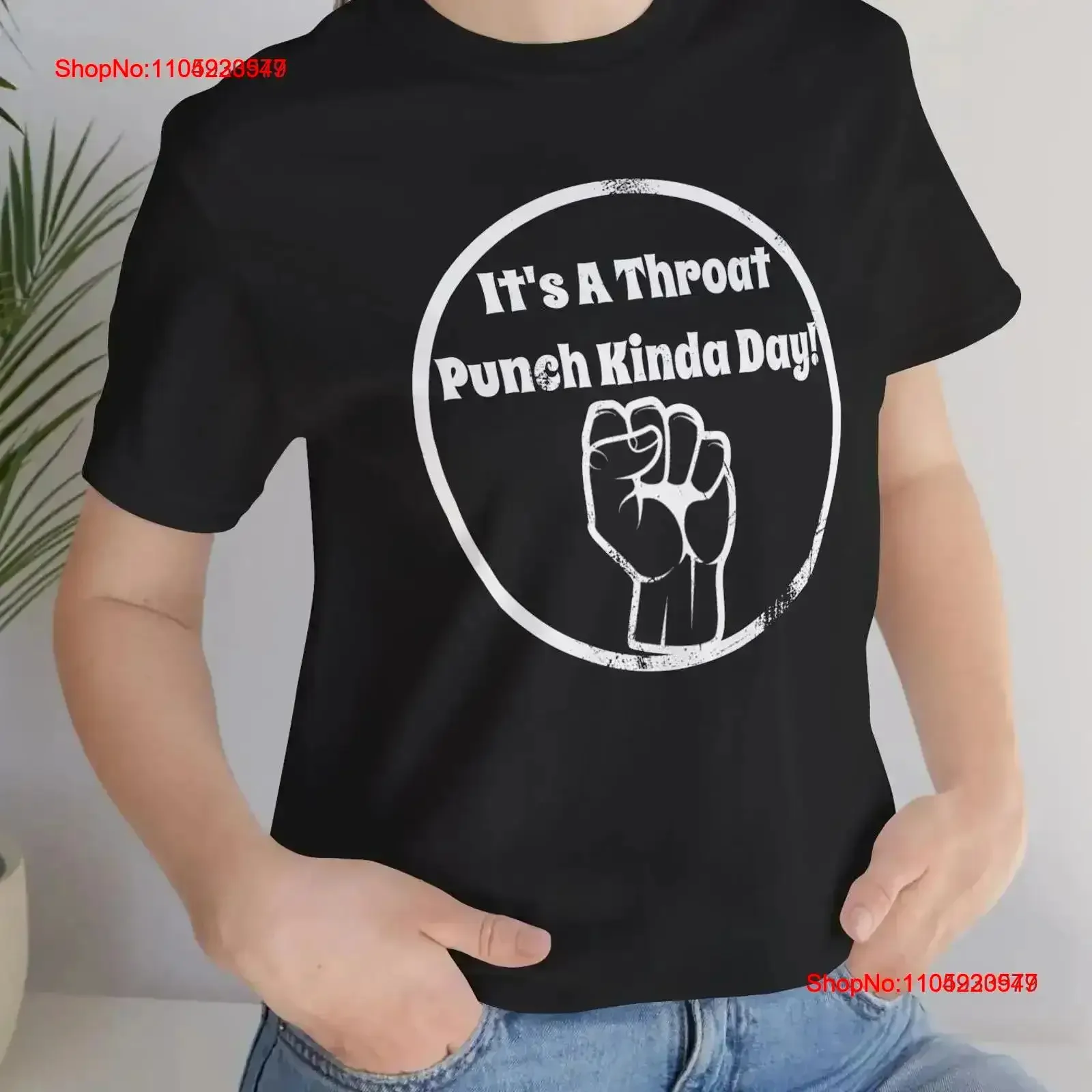 It's A Throat Punch Kinda Day Funny Sarcastic Uppercut Satisfaction Jersey T Shirt vintage Washed Stretched graphic fashion