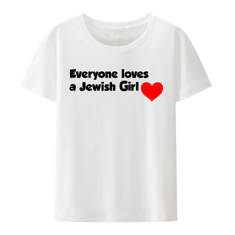 Everyone Loves a Jewish Girl Funny Jewish Shirt Short Sleeve Tee Letters Lovely Woman T-shirts for Women Poleras Mujer Xxx Trend