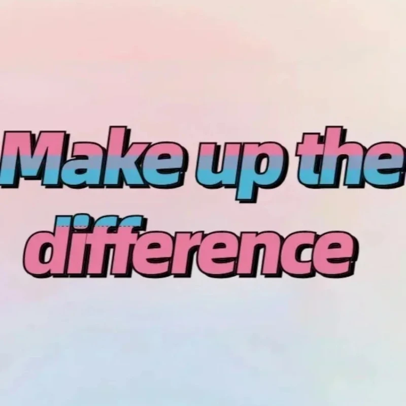 

Make Up The Difference Link