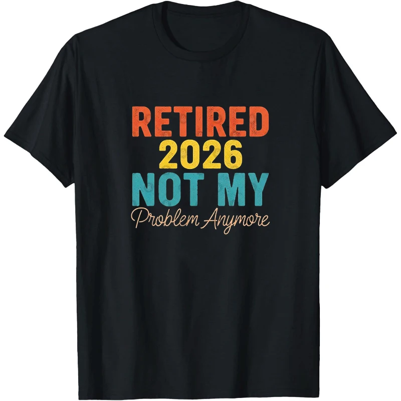 Retired T-Shirt Retired Shirt Retire Shirts Retirement Tees 2026 Graphic T Shirts FatherGift Grandpa Gift Mom Shirt Short-sleev