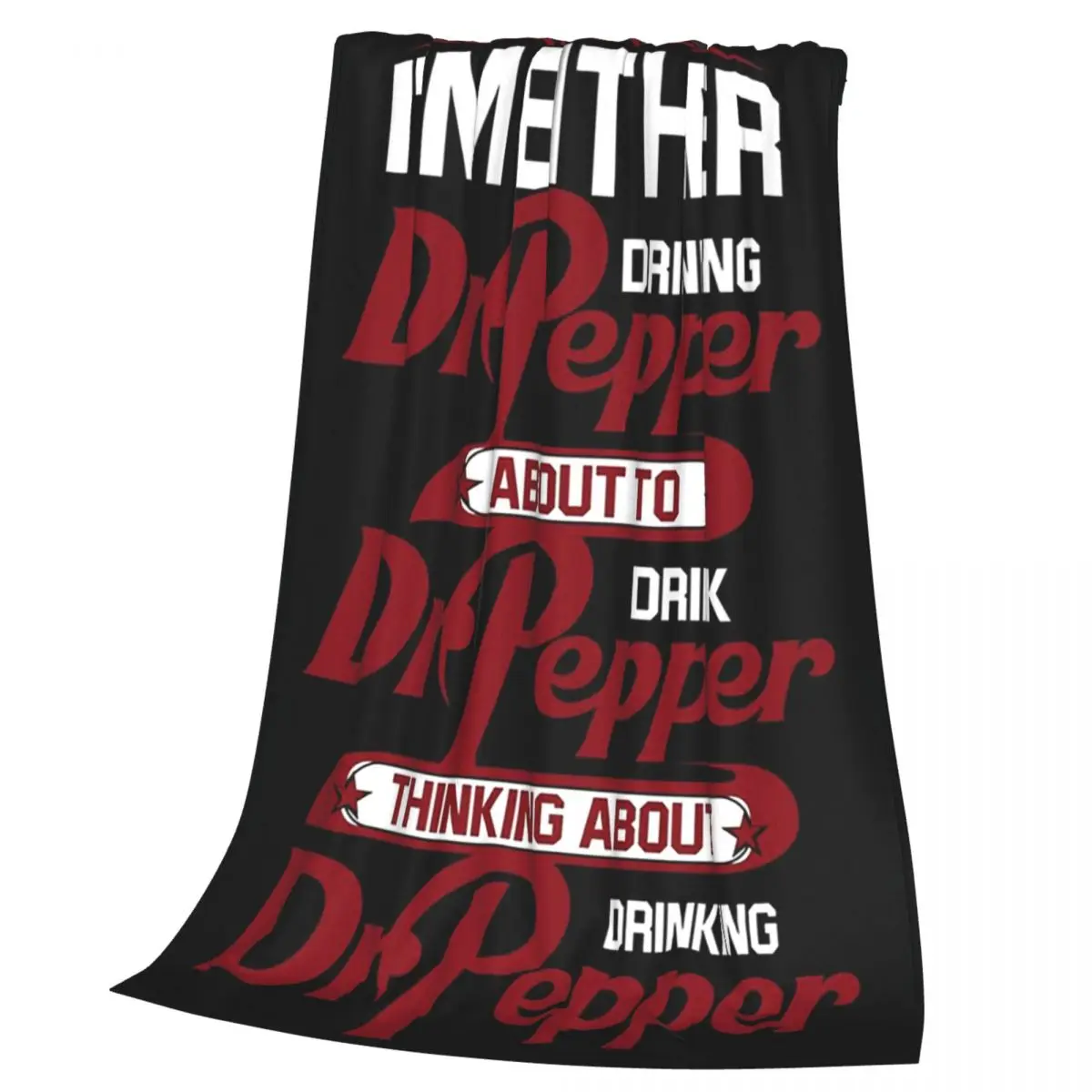 I'm Either Drinking Dr. Pepper About To Drink Dr. Blanket Soft Warm Flannel Throw Bedspread for Bed Picnic Travel Home Couch