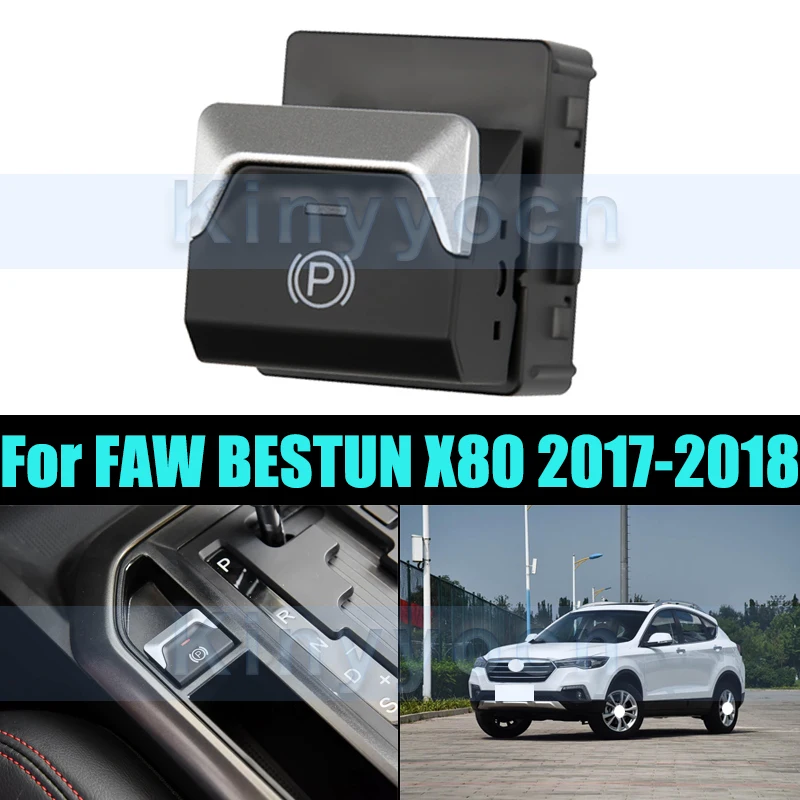 

Car Electronic Handbrake Parking Switch For FAW BESTUN X80 2017-2018 Electronic Hand Brake Switch Console Hand Brake Switch