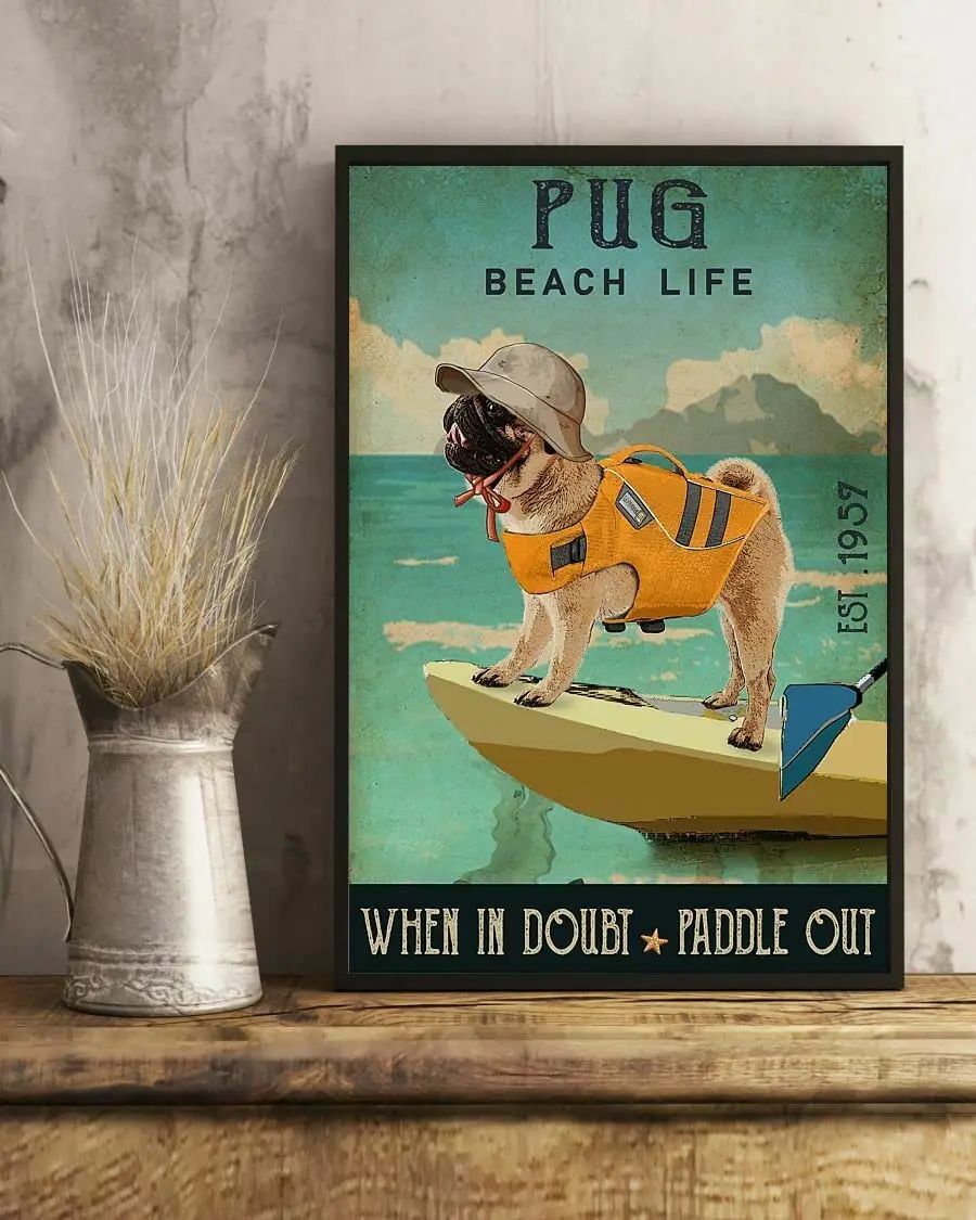 Curteny Vintage Metal Tin Sign Pug Beach Life When in Doubt Paddle Out Dog Poster Tin Sign Poster Vintage Metal Signs for Bar Mu