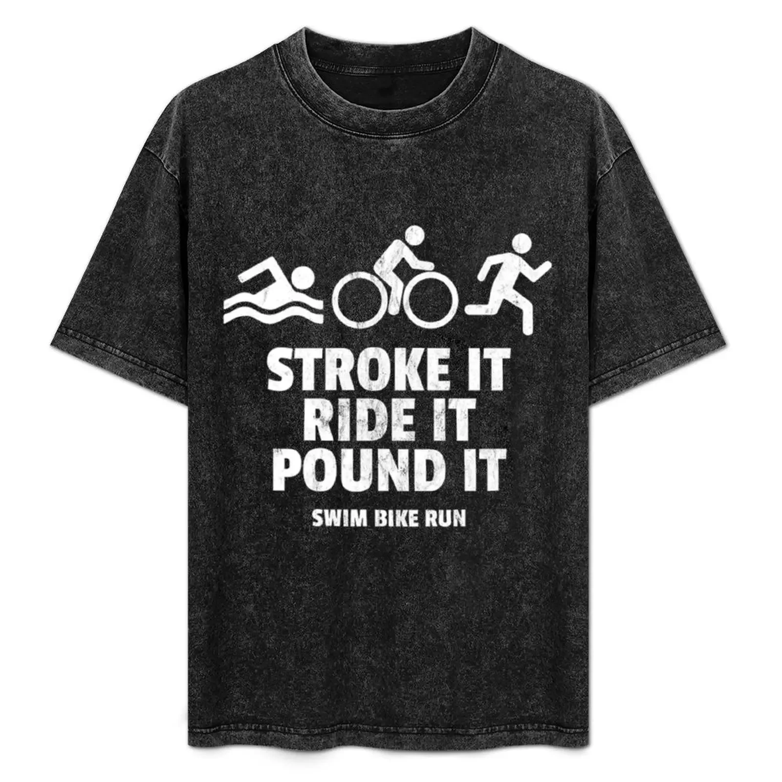 

stroke it ride it pound it funny triathlon T-Shirt Luxury man korean fashion graphics shirts graphic black t shirts for men