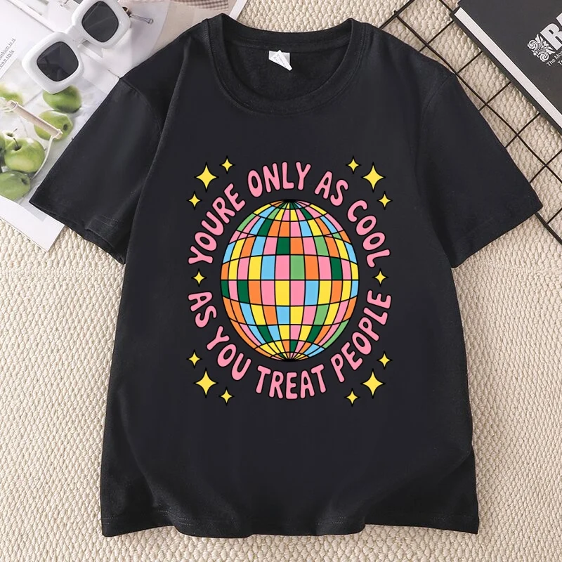 You're Only As Cool As You Treat People T Shirt Positive Kindness Tee Mental Health T-Shirt Casual Round Neck Short Sleeve Tops