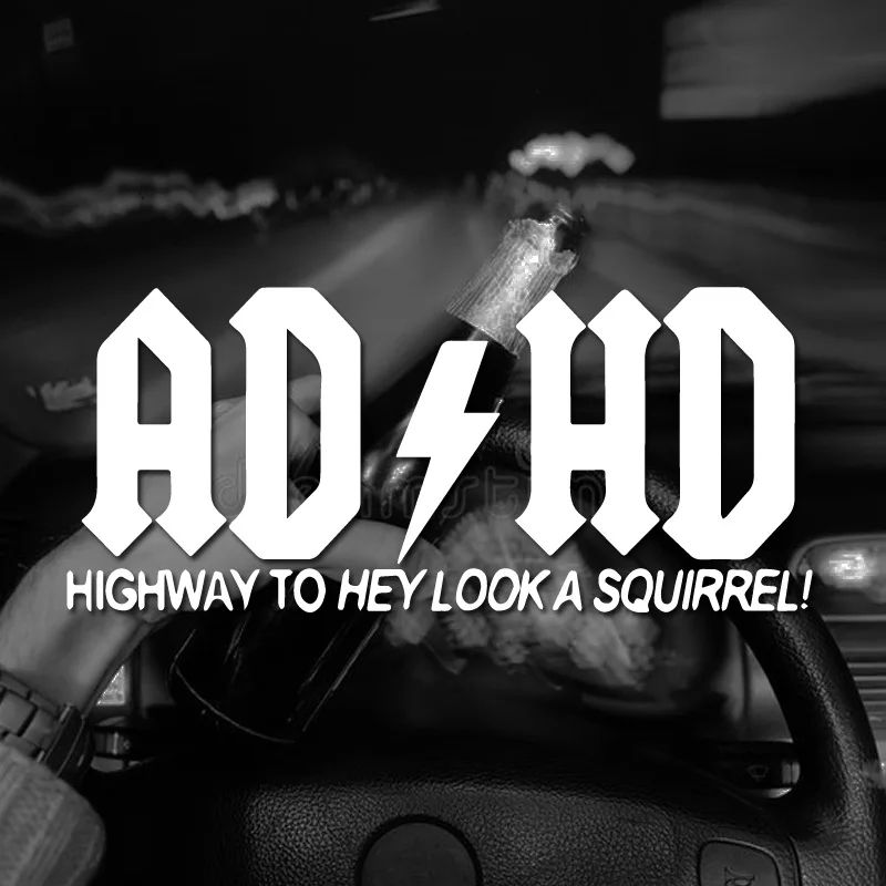 

"ADHD HIGHWAY TO HEY LOOK A SQUIRREL!"Stickers,creative&funny words with High quality for cars trucks motorcycles &laptops!