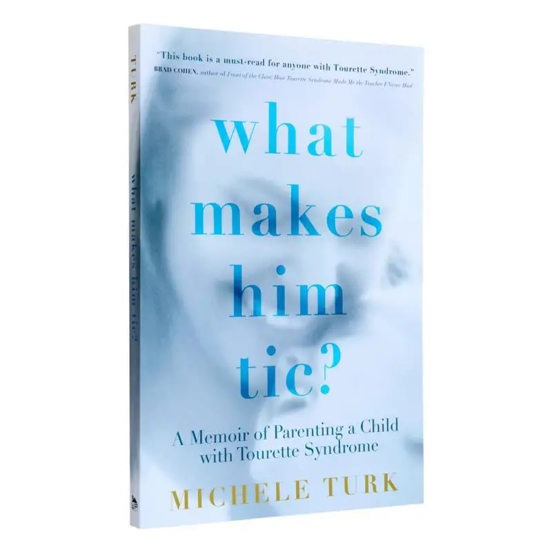

What Makes Him Tic A Memoir Of Parenting A Child With Tourette Syndrome Michele Turk Woodhall Press 9781954907928 Book