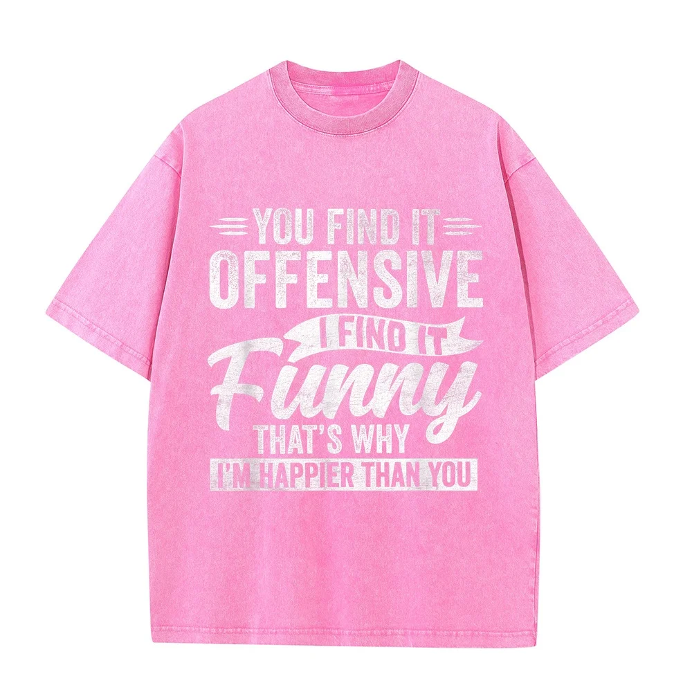 Funny Adult Humor Sarcastic Offensive Happy Feeling Quote T-Shirt Japanese Anime Korean Popular Clothes Men Men's Fashion Shirt