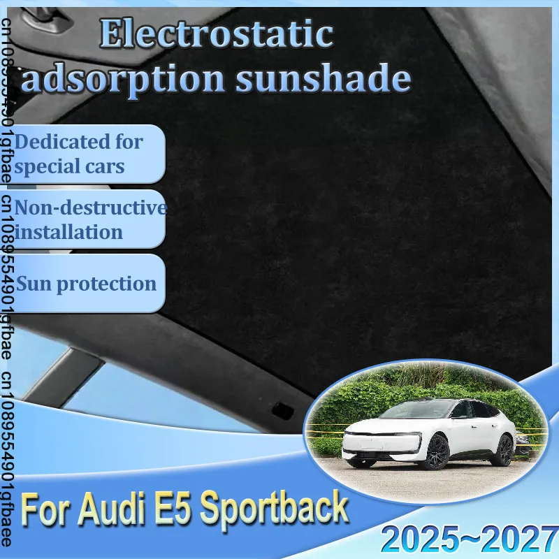 

For Audi E5 Sportback 2025 2026 2027 Car Electrostatic Adsorption Insulation Sunroof Sunshade Shade Visor Heat Shield Accessory