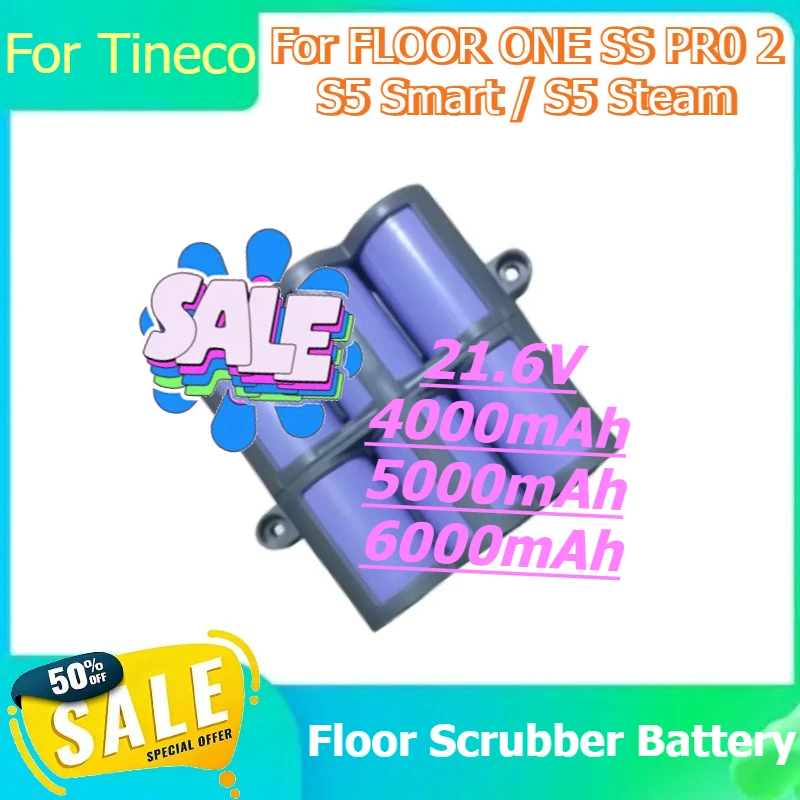 

Floor Scrubber Battery For Tineco FLOOR ONE SS PR0 2/S5 Smart / S5 Steam Rechargeable Battery 21.6V 4000mAh 5000mAh 6000mAh