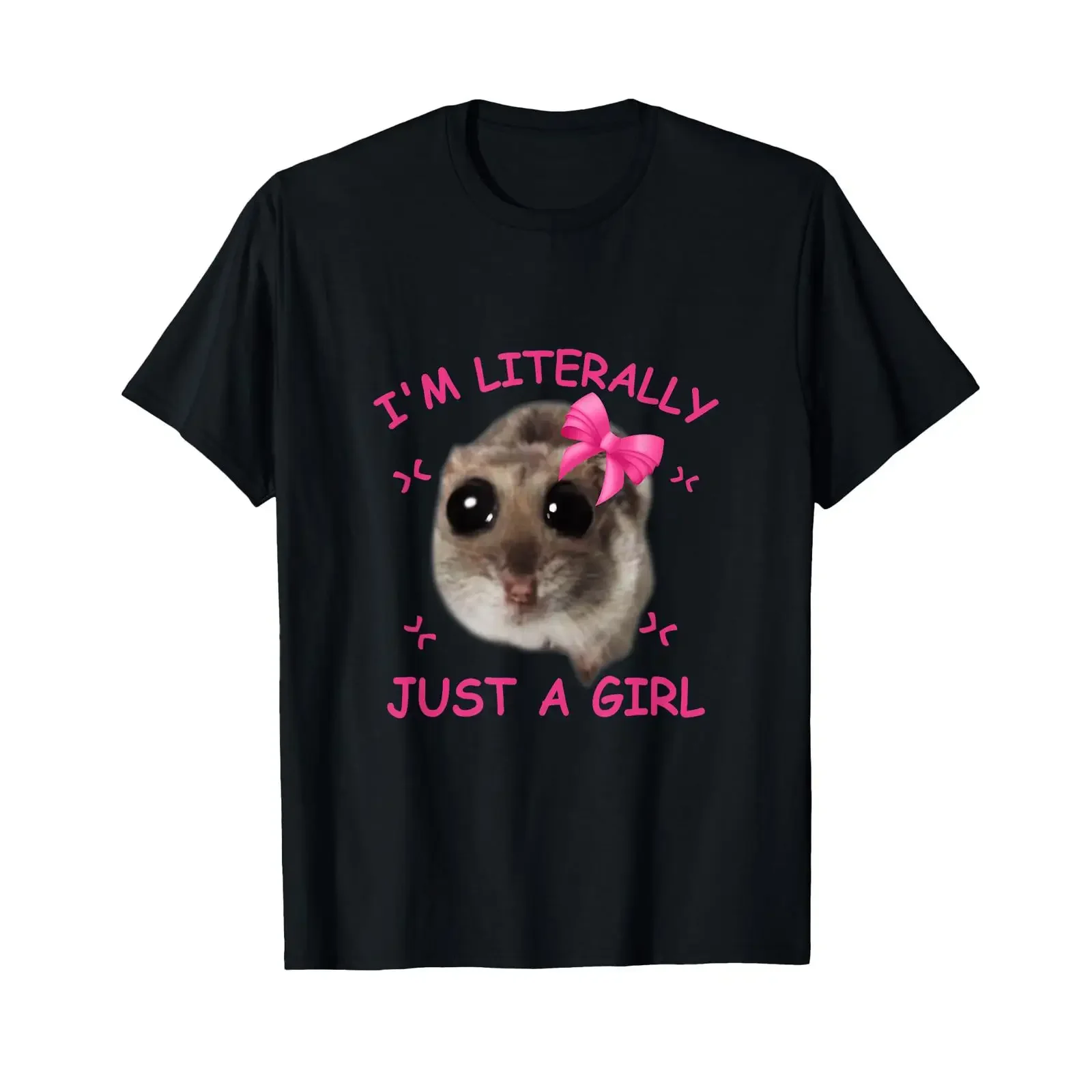 Funny I'm Literally Just a Girl Sad Hamster Meme T Shirt black vintage Washed Slightly Top For Everyday Wear Breathable
