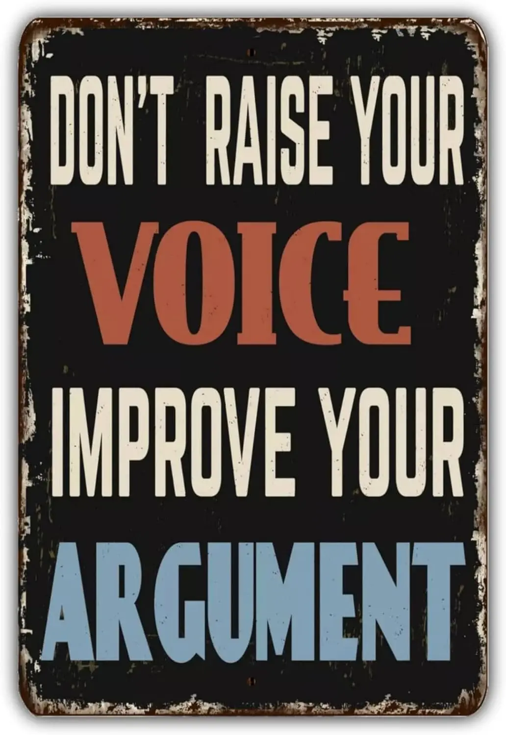Y1,Dont Raise Your Voice Improve Argument Vintage Style Metal Sign Retro Rustic Patio Home Decor Gift Print Present Retr
