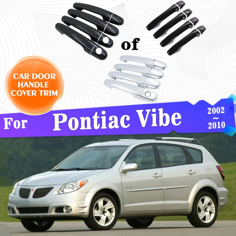 

Car Outer Door Handle Cover Trim For Pontiac Vibe 2002~2010 2008 2009 Door Handle Cover Accessories Rustproof Sticker Decorative