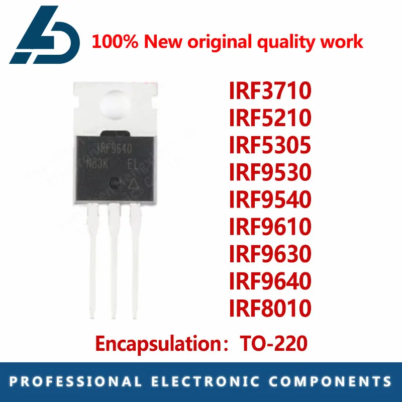 10PCS IRF3710 IRF5210 IRF5305 IRF9530 IRF9540 IRF9610 IRF9630 IRF9640 IRF3710PBF IRF5210PBF IRF9640PBF IRF8010 IRF8010PBF