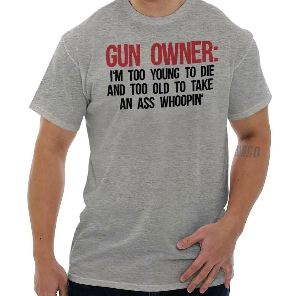 Funny Gun Owner 2nd Amendment Sarcastic Gift Womens or Mens Crewneck T Shirt Tee