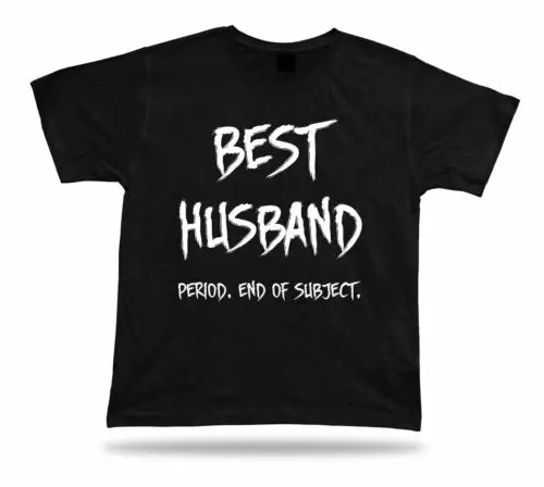 End of Subject Best Husband ever TShirt BFF Gift marriage occasion Tee present