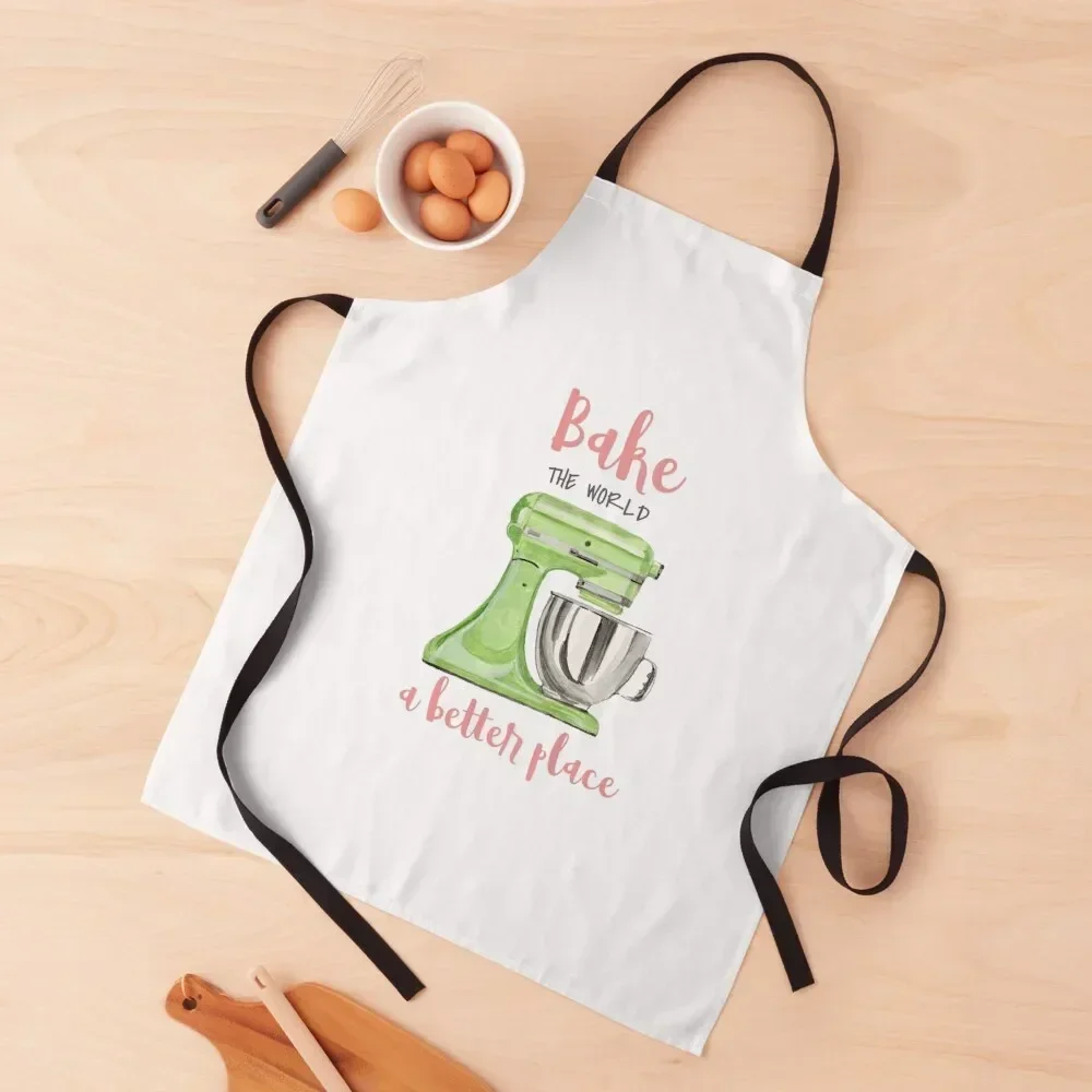 Bake the world a better place, stand mixer Apron Hairdresser Custom Kitchen Tools Apron