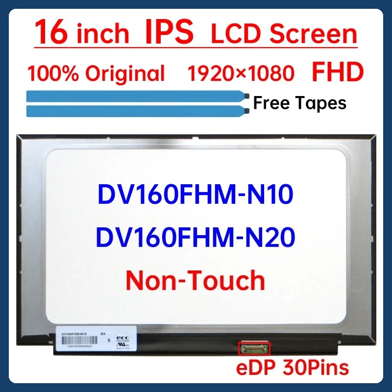 

16" IPS Laptop LCD Screen DV160FHM N10 DV160FHM-N10 DV160FHM-N20 Display Matrix Panel Replacement 1920x1080 eDP 30 Pins No-Touch