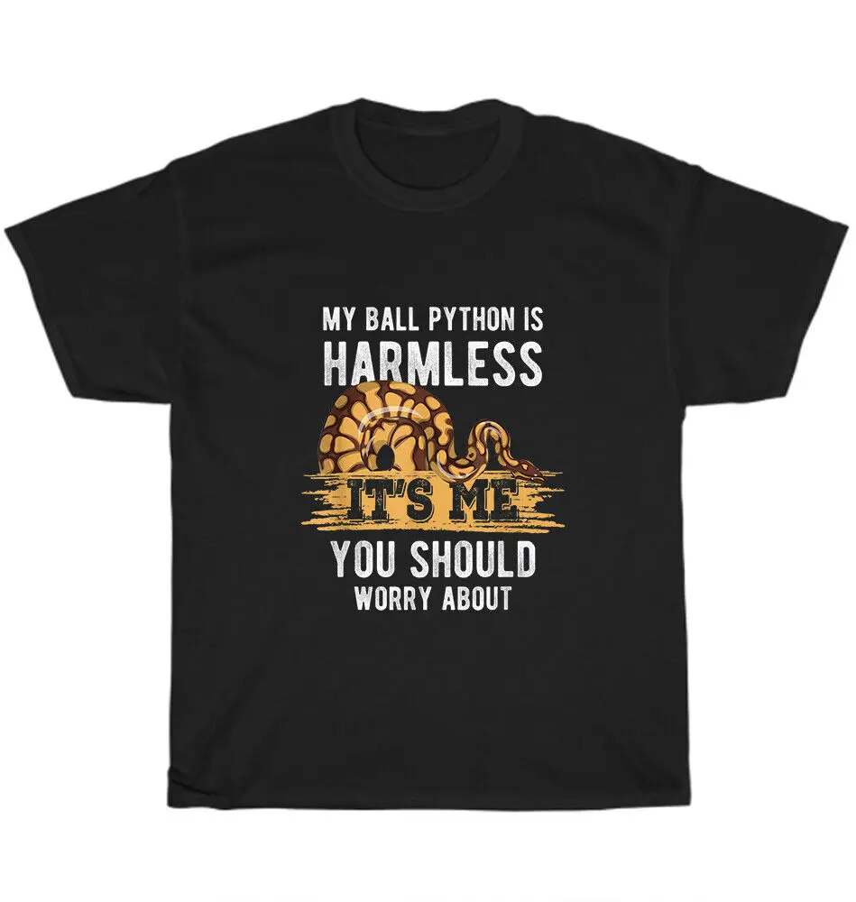 My Ball Python Is Harmless Snake T-Shirt Snake Animal Pet Lover Unisex Tee Gift