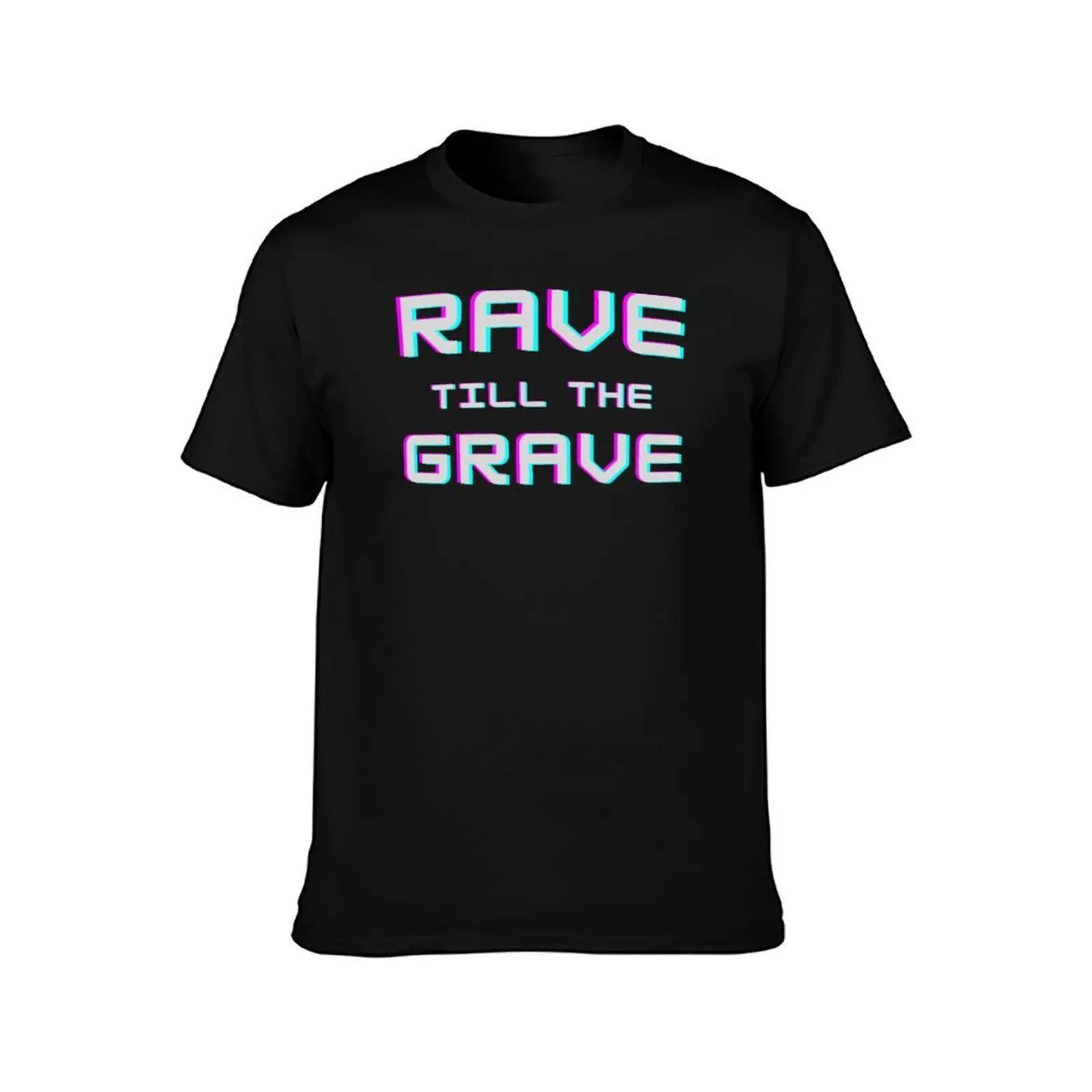 Rave Till The Grave Glitch - Techno Music T-Shirt Basic Plain Tee for Spring and Summer T-Shirt