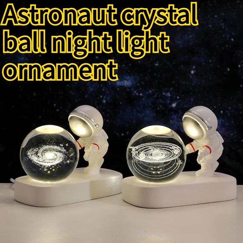 NEW Creative Astronaut Crystal Ball Night Light Ornament Astronaut Desktop Decoration Craft Friend's Birthday Gift
