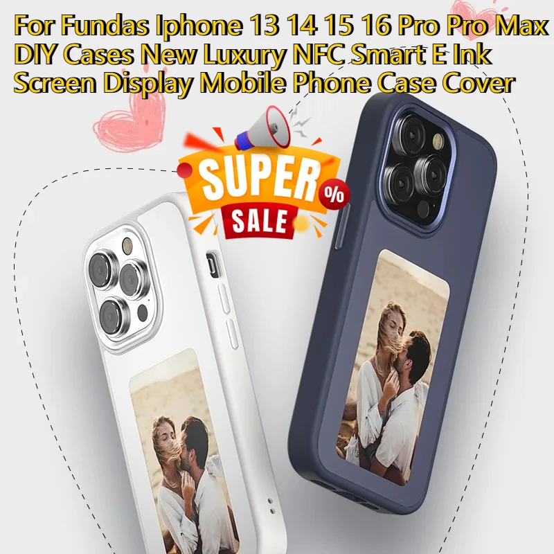 

For Fundas Iphone 13 14 15 16 Pro Pro Max DIY Cases New Luxury NFC Smart E Ink Screen Display Mobile Phone Case Cover