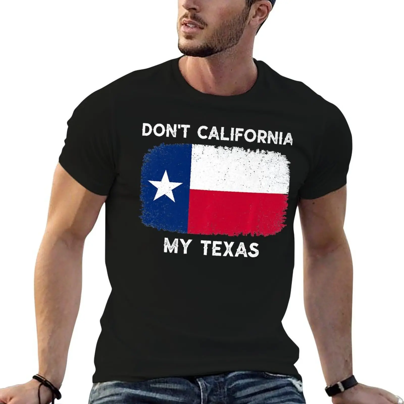 Don't California My Texas T-Shirt vintage cheap stuff slim fit t shirts for men