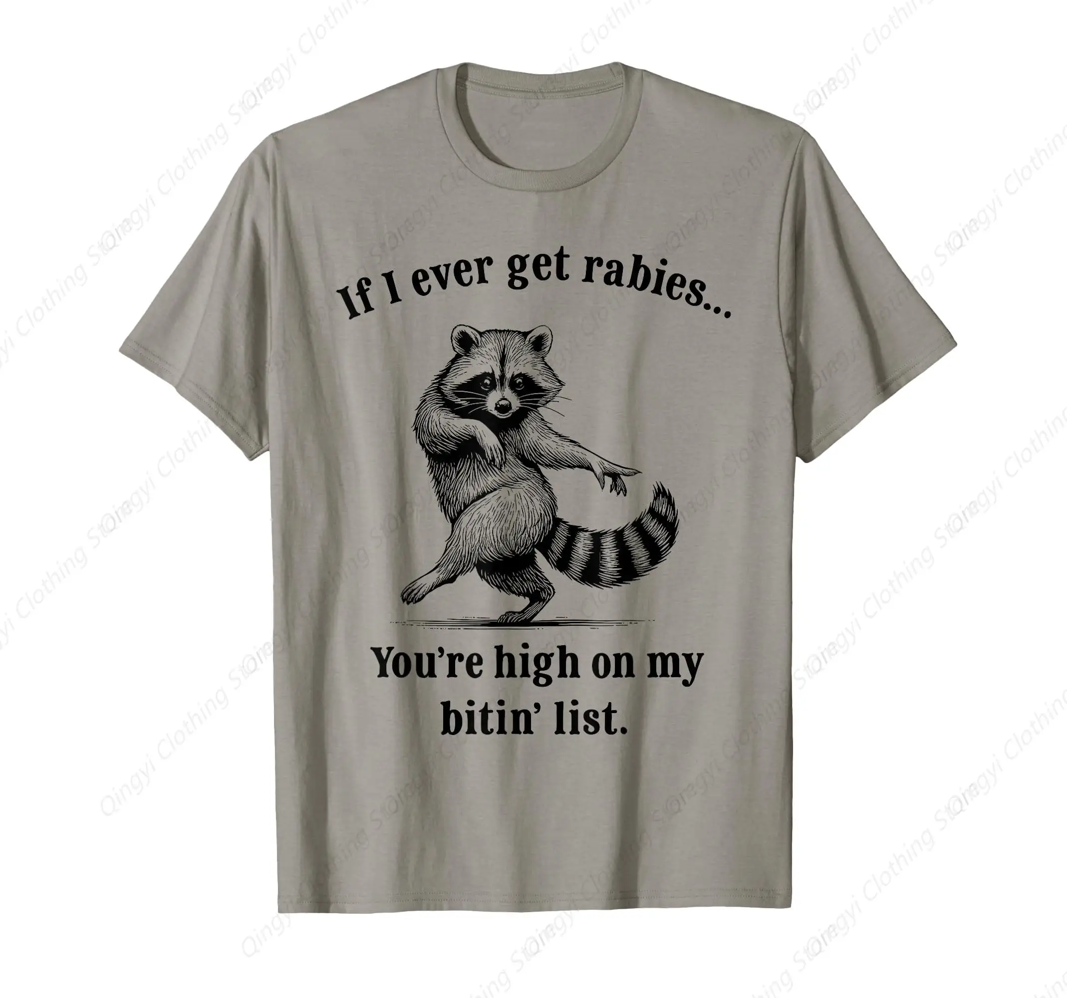 

If I Ever Get Rabies You’re High On My Bitin’ List Raccoon T-Shirt