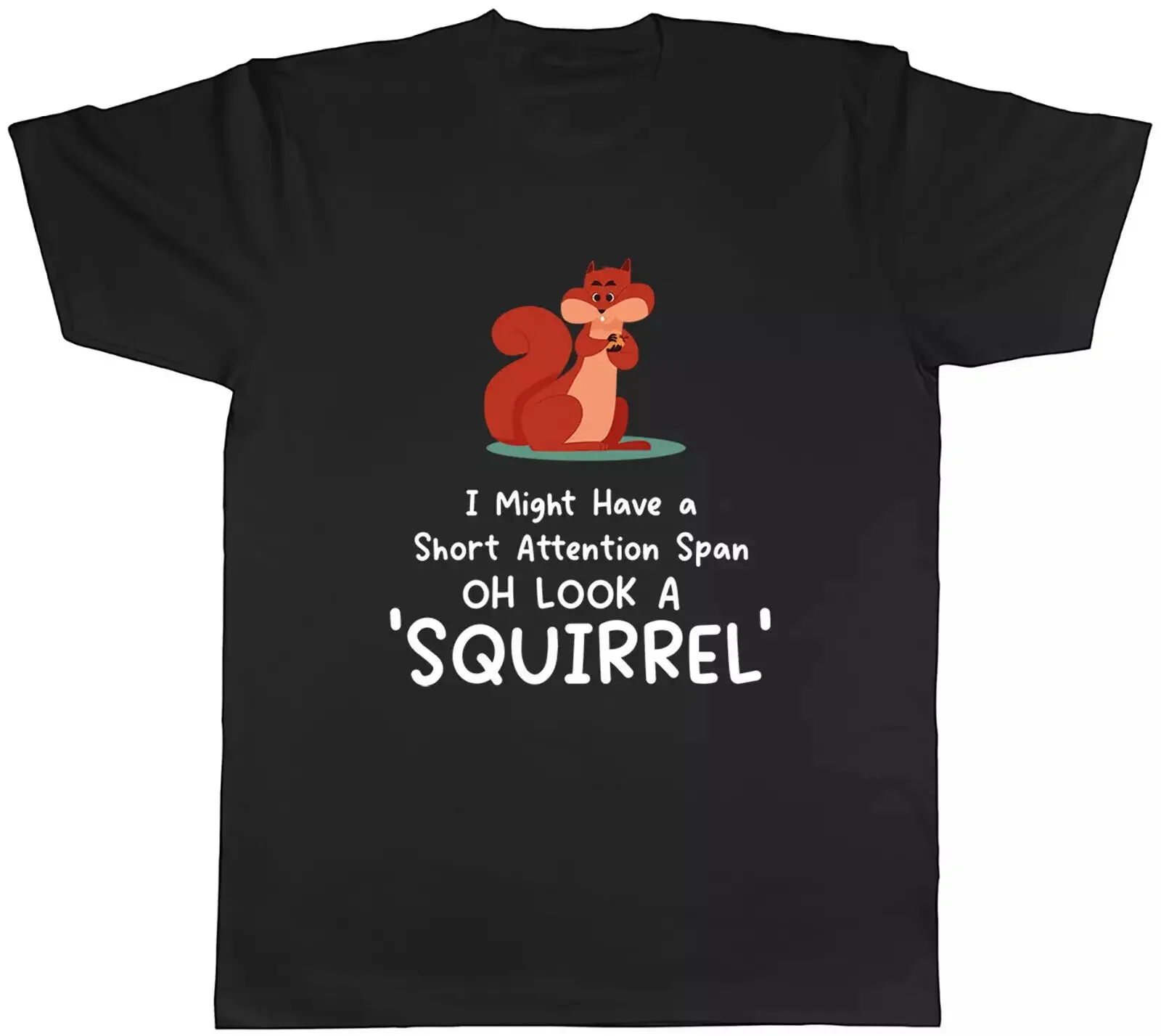 Oh Look A Squirrel Mens T-Shirt Funny Short Attention Span Tee Gift