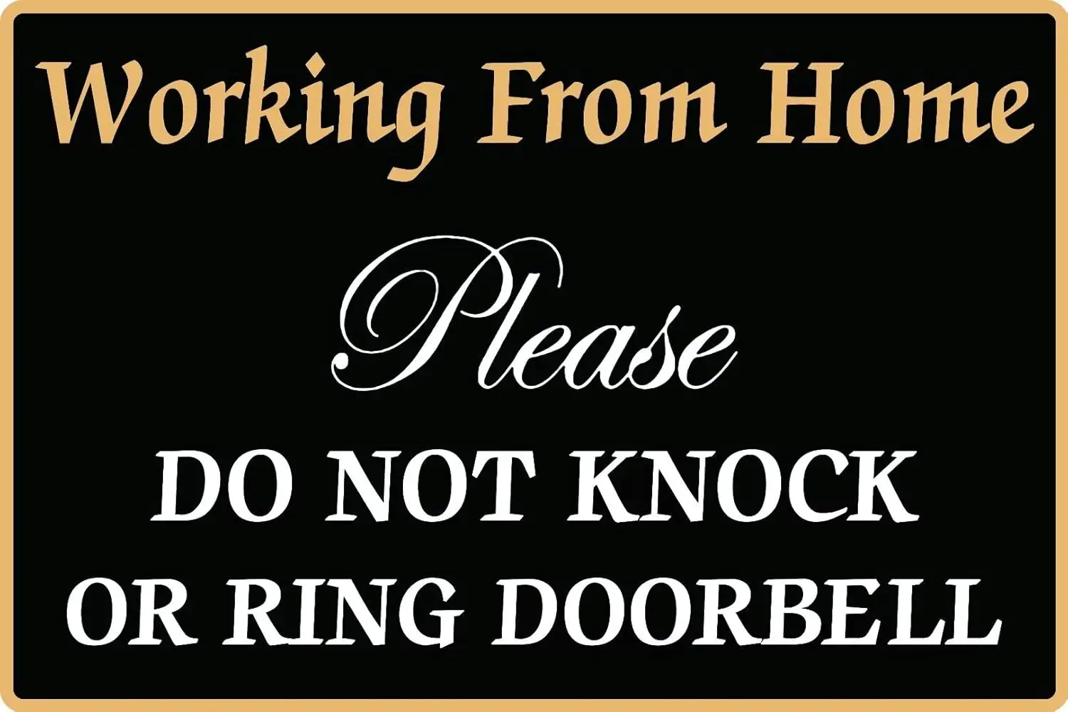 Working from Home Sign - Do Not Knock or Ring Doorbell - Work From Home Must Have Office Door Sign 12X8 inches sign