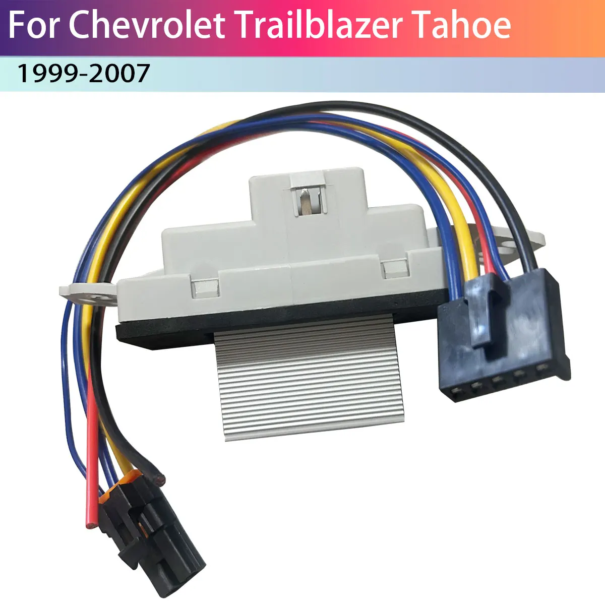 

A/C Heater Blower Motor Resistor Module 19260762 For Chevrolet Trailblazer Tahoe 15827491 89018778 89019351 CDL-14025A U-GFJDZ