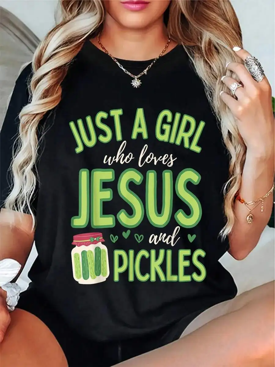 Women's Just A Girl Who Loves Jesus And Pickles Print Funny Cute Casual Short Sleeve Crew Neck Graphic T‑Shirt Tee Top