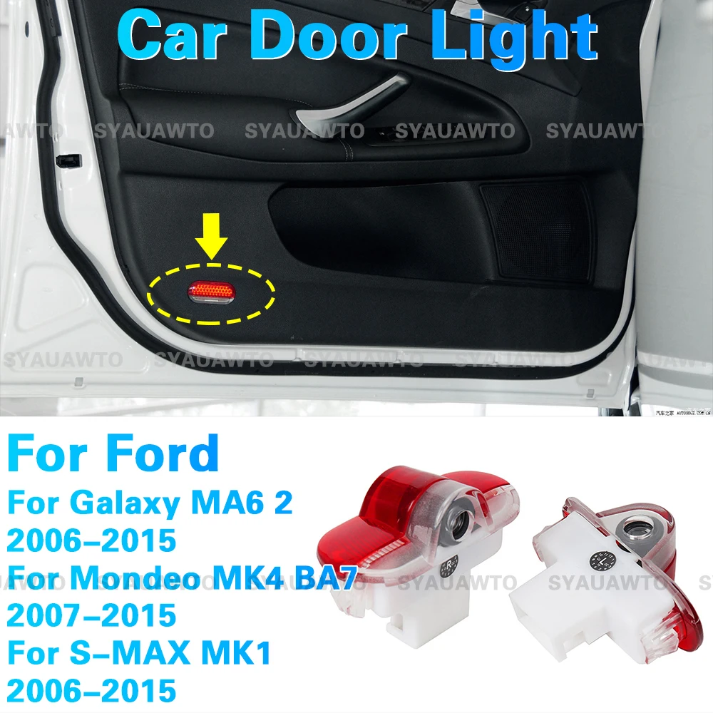 

2 светодиодных автомобильных дверей, аксессуары для проектора приветственного света для Ford Galaxy MA6 2 Mondeo MK4 BA7 S-MAX MK1 2006 2007 2008 2009 2010-2015