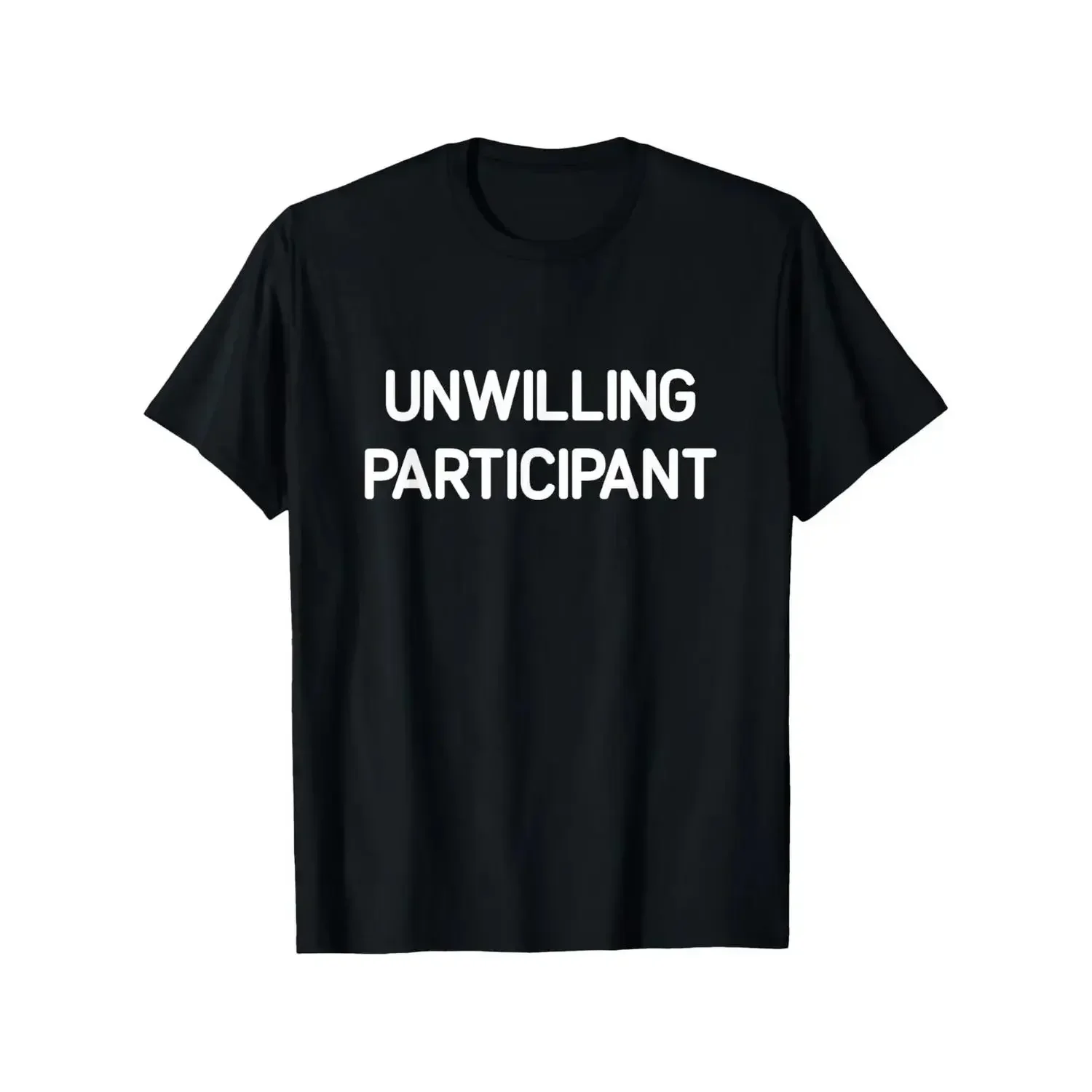 T-Shirt for Reluctant Participants, Funny Humorous Joke Satire T-Shirt, Men's and Women's Four-Season Pure Casual Crew Neck Outdoor Short-Sleeve T-Shirt, Fun T-Shirt, Men's T-Shirt, Men's Gift, Slightly Stretchy