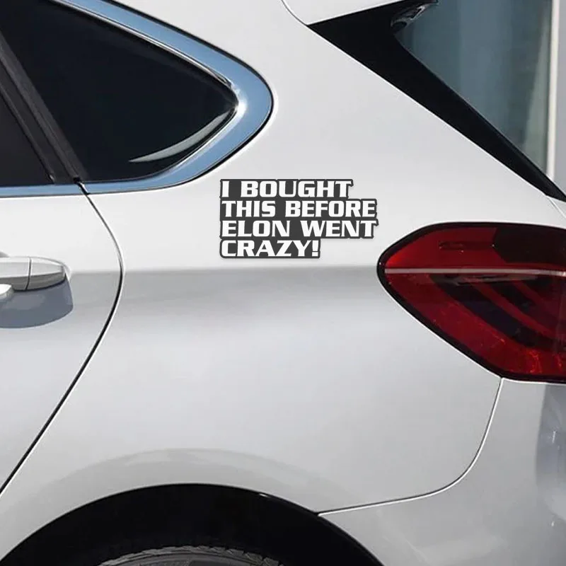 私はイーロンがクレイジーになる前にこれを購入しました 車のステッカー 装飾ビニール デカール 自動車のフロントガラス リアバンパー ウィンドウ ボディ用