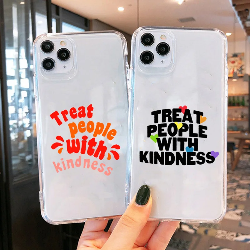 Treat People With Kindness Transparent Case For iPhone 11 12 13 14 15 Pro MAX XS X XR SE2020 7 8 Plus Soft TPU Thin Cover Fundas