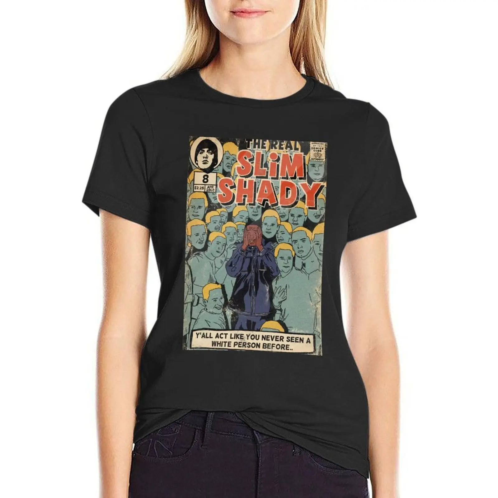 

The Real Slim Shady Hiphop Rap - Y'all Act Like You Never Seen A White Person Before T-Shirt new edition sublime woman t shirt