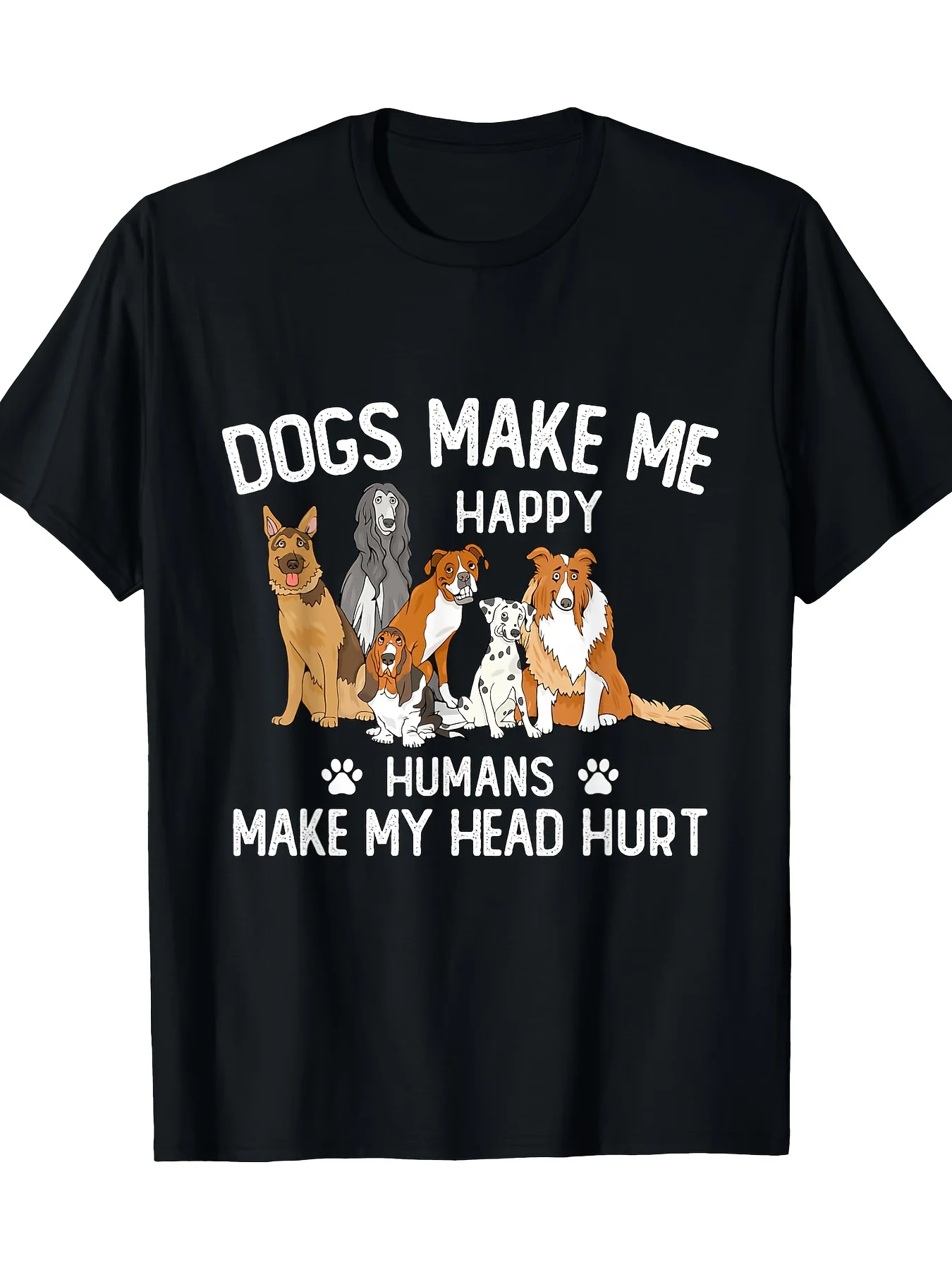 Dogs Make Me Happy Humans Make My Head Hurt Funny Dog Gifts 220g 100% Cotton T-Shirt