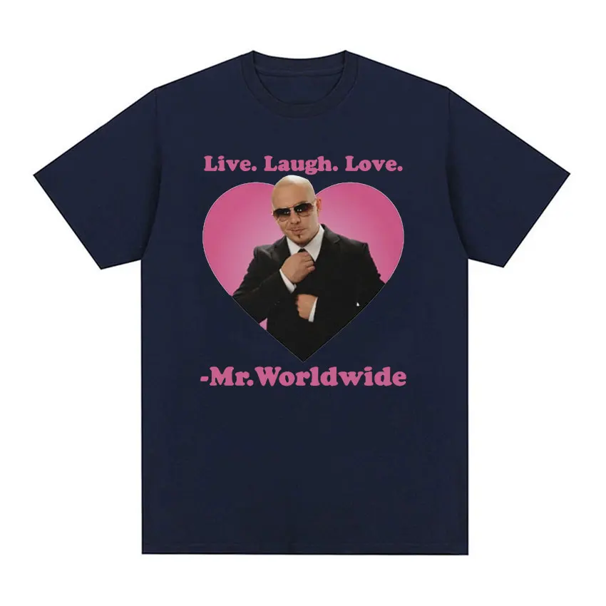 Live Laugh Love Mr. Worldwide Pitbull Graphic T Shirts Men\'s Hip Hop Vintage Fashion T-shirt Unisex 100% Cotton Oversized Tshirt