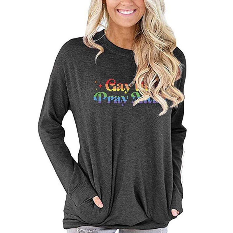 Women's Long Sleeve T-shirt Colorful Gay The Pray Away Print Classic Tops Lgbt Gift Gay  Colorful Letter Print Fall Long Sleeve