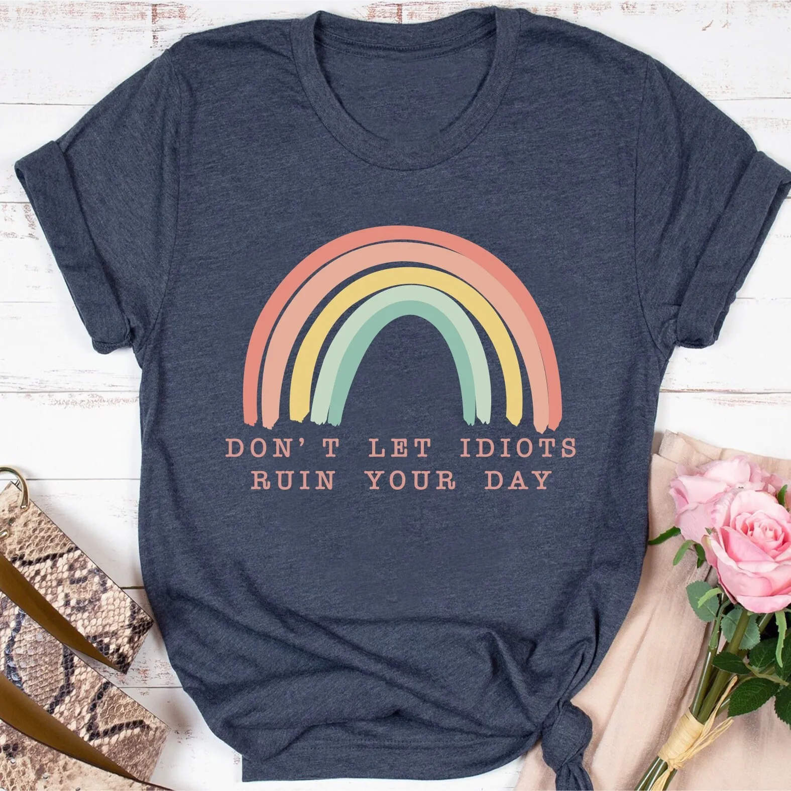 Don'T Let Idiots Ruin Your Day Rainbow T Shirt Funny Adult Humor Sarcasm