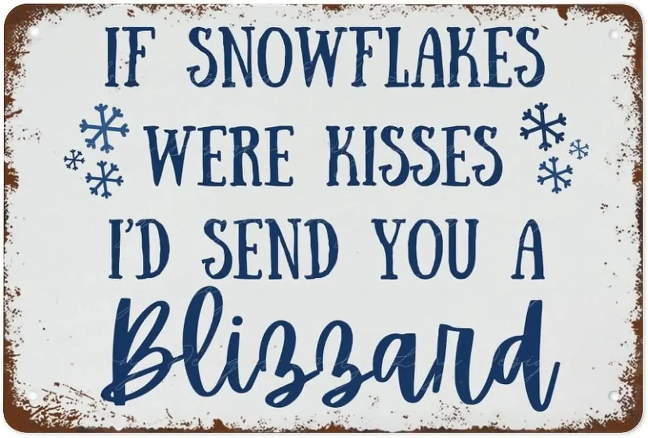 Winter,If Snowflakes were Kisses I'd Send You A, Long Distance Relationship Gift Snowflakes Funny Winter Sign Best