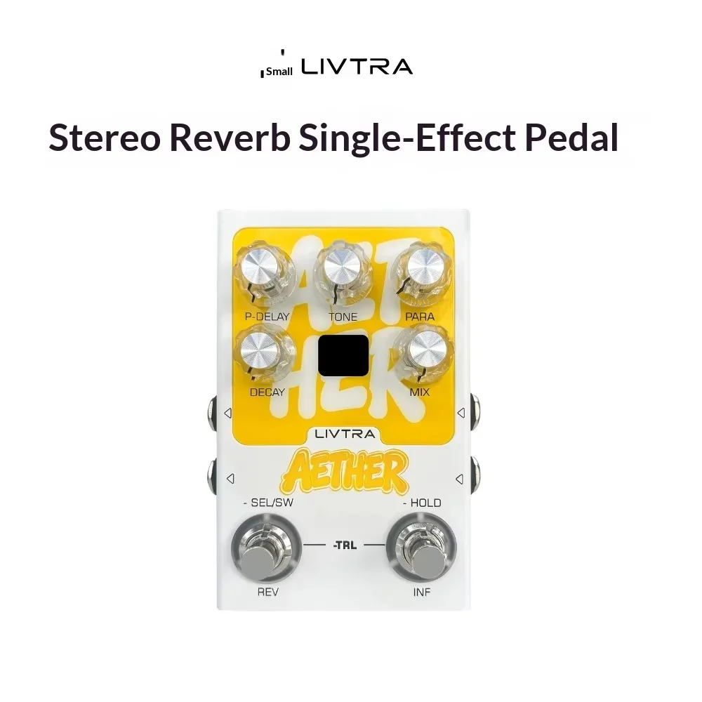 Livtra Aether Stereo Reverb Single Block Effect Pedal Professional Processor For Electric Guitar Practice Stage Accessory Gifts