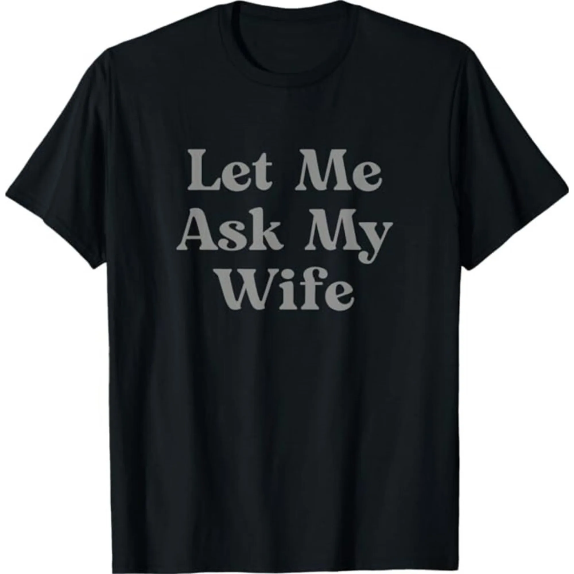 Camiseta con cita divertida para hombre, camiseta gráfica Let Me Ask My Wife, pantalón corto informal de Humor, Top de manga